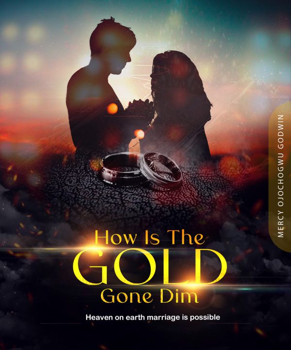 How is the Gold Done Dim by Mercy Ojochogwu Godwin