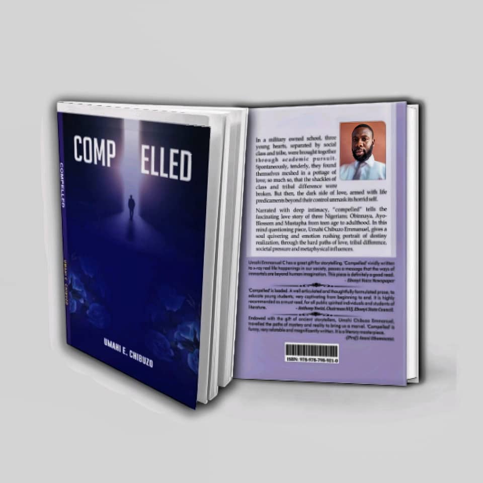 COMPELLED - A Captivating Tale of Love, Destiny, and Societal Struggles by Umahi Emmanuel Chibuzo