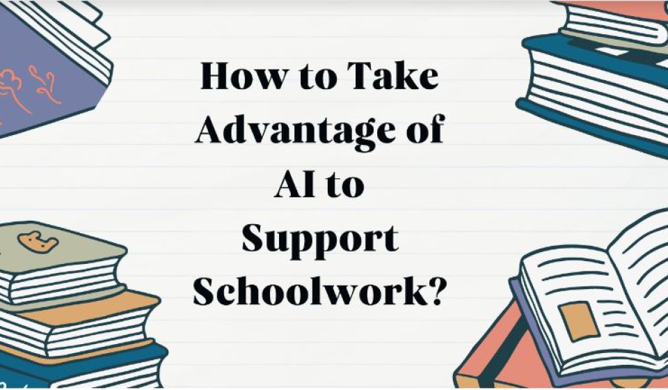 How to Take Advantage of AI to Support Schoolwork?