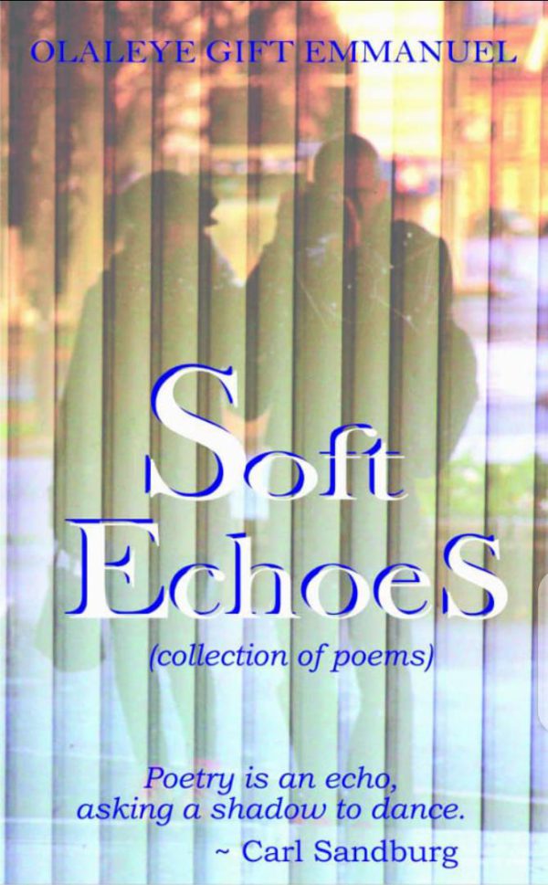 Soft Echoes by Olaleye Gift Emmanuel