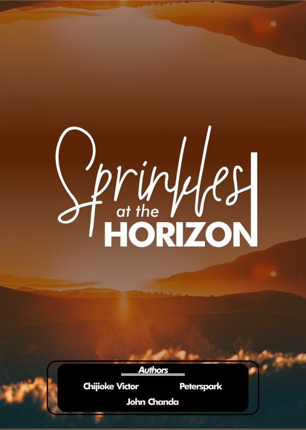 Sprinkles at the Horizon by Chijioke Victor, Peter Spark & John Chanda