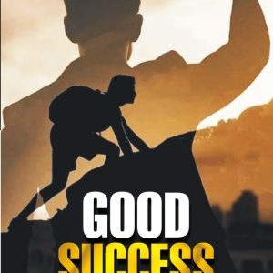 Good Success by Olasubomi O. Abiodun
