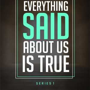 Everything Said About us is True (Series one) by Moshkur Ajikobi
