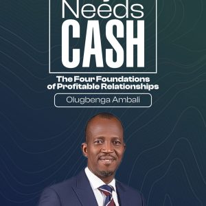 Everyone needs CASH by Olugbenga Ambali