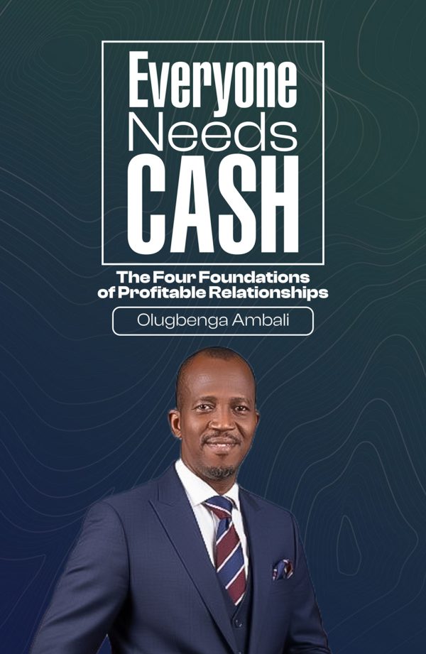 Everyone needs CASH by Olugbenga Ambali