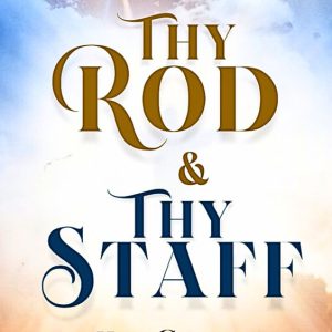 Thy Rod and Thy Staff by Cynthia Jamabo