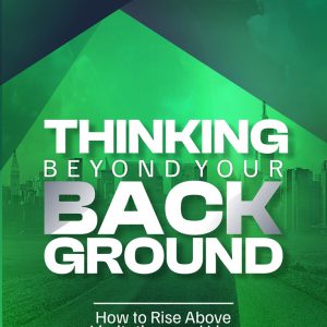 Thinking Beyond your Background by Olugbenga Ambali