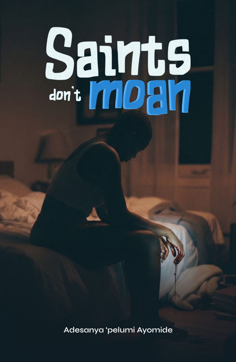 Saints Don't Moan by Adesanya Pelumi Ayomide